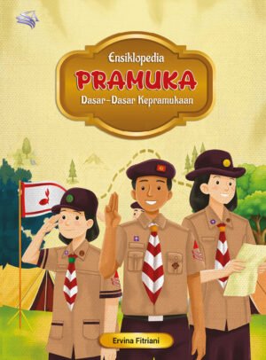 ENSIKLOPEDIA PRAMUKA : DASAR-DASAR KEPRAMUKAAN